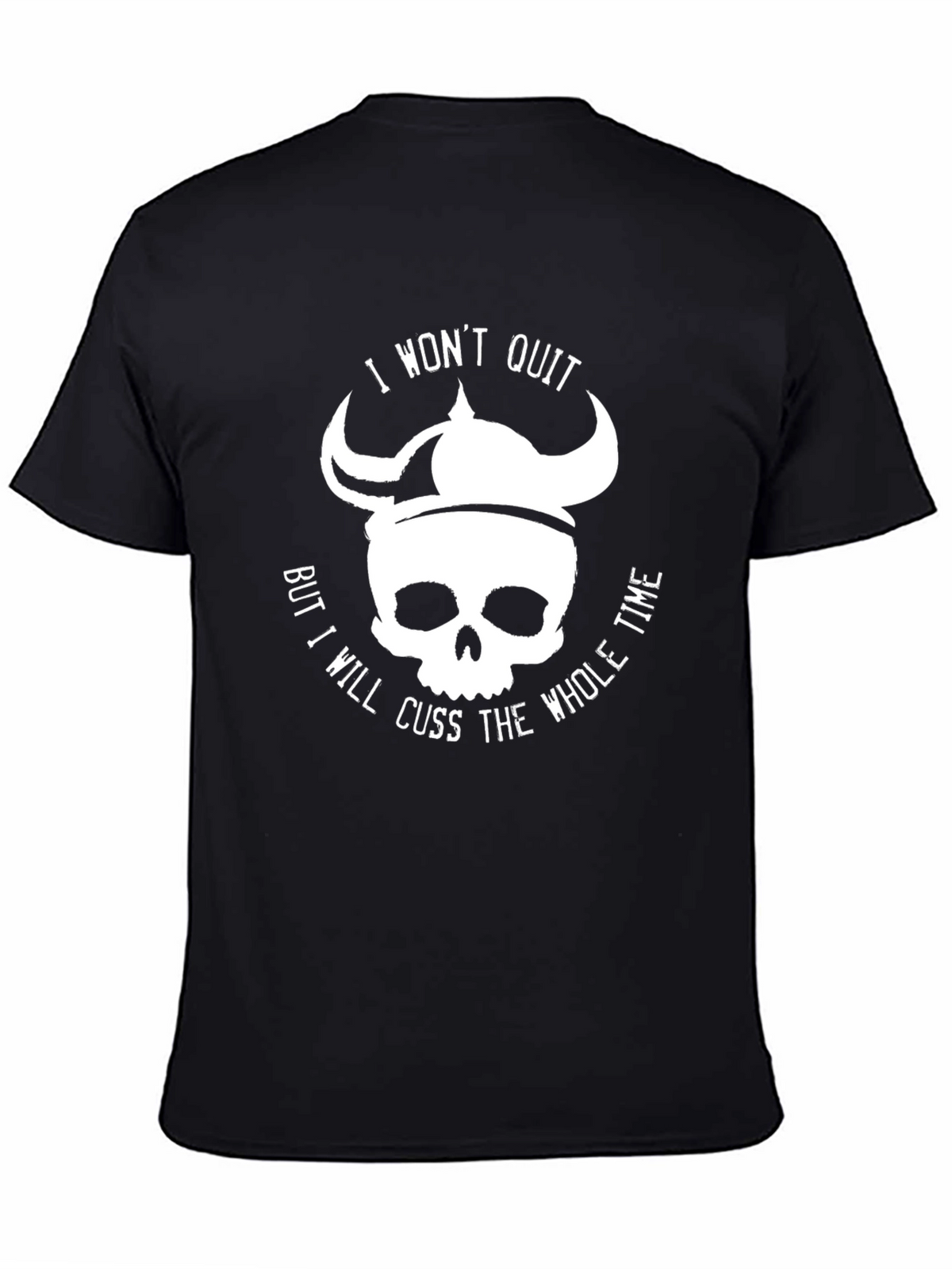 I Wont Quit Skull Viking Helmet T-Shirt