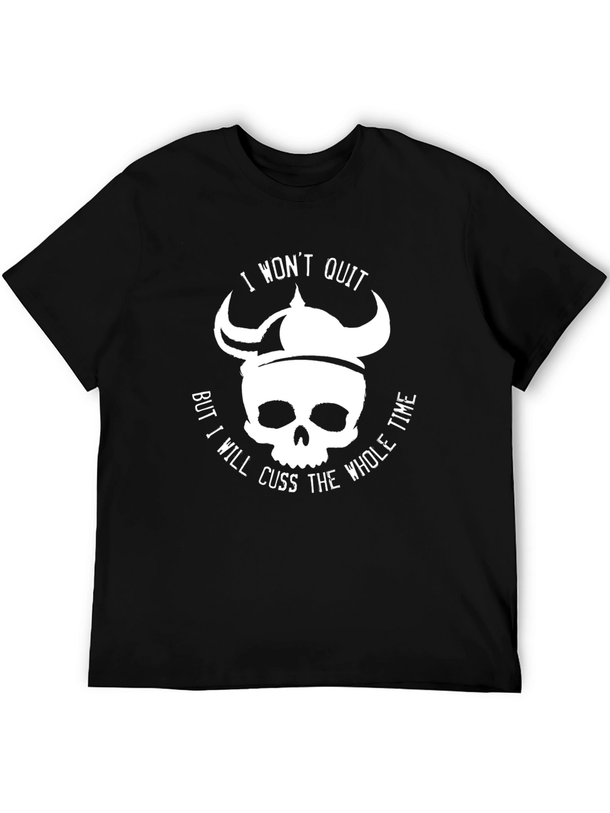 I Wont Quit Skull Viking Helmet T-Shirt
