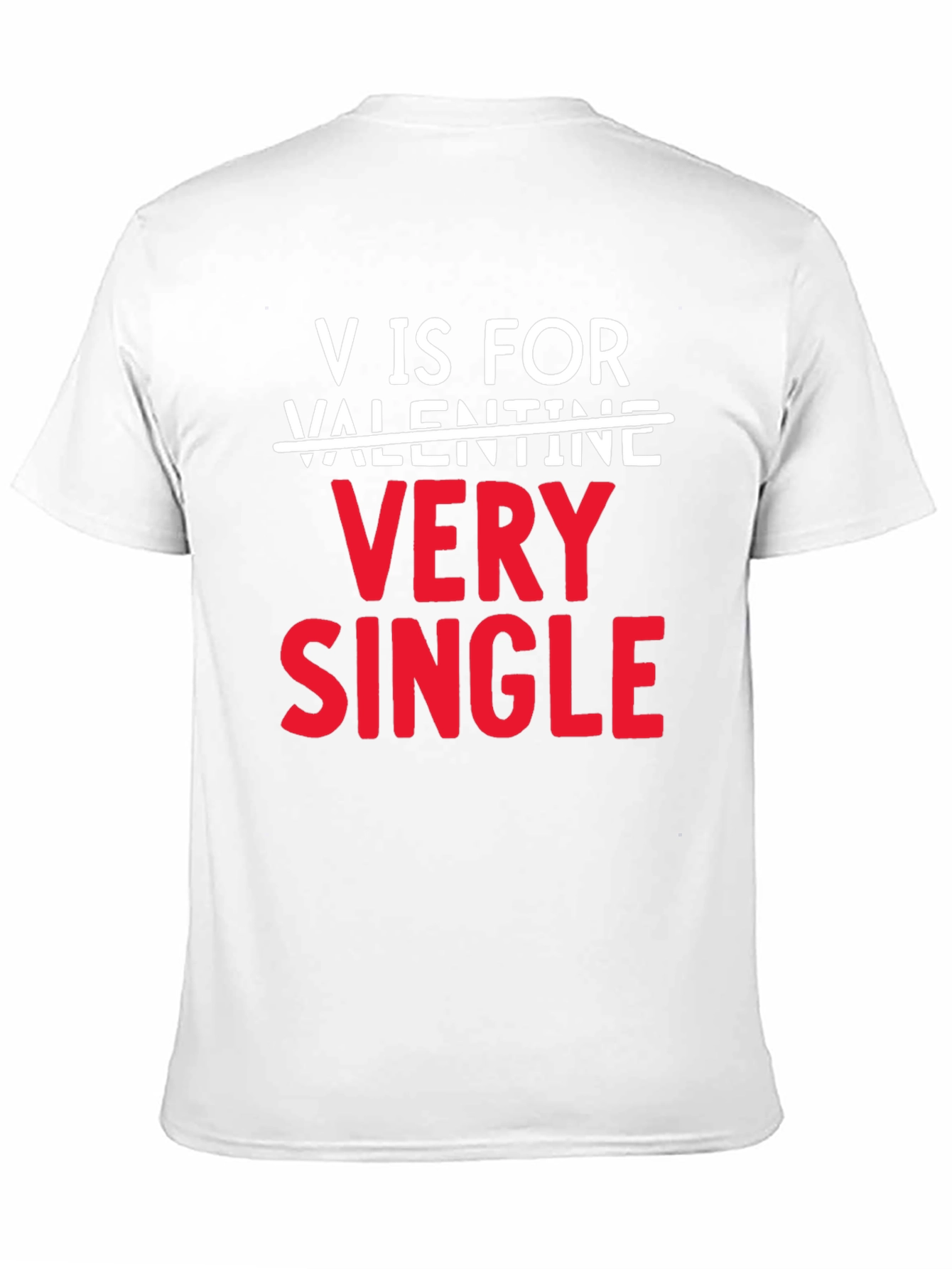 V is for Very Single Valentines Day T-Shirt