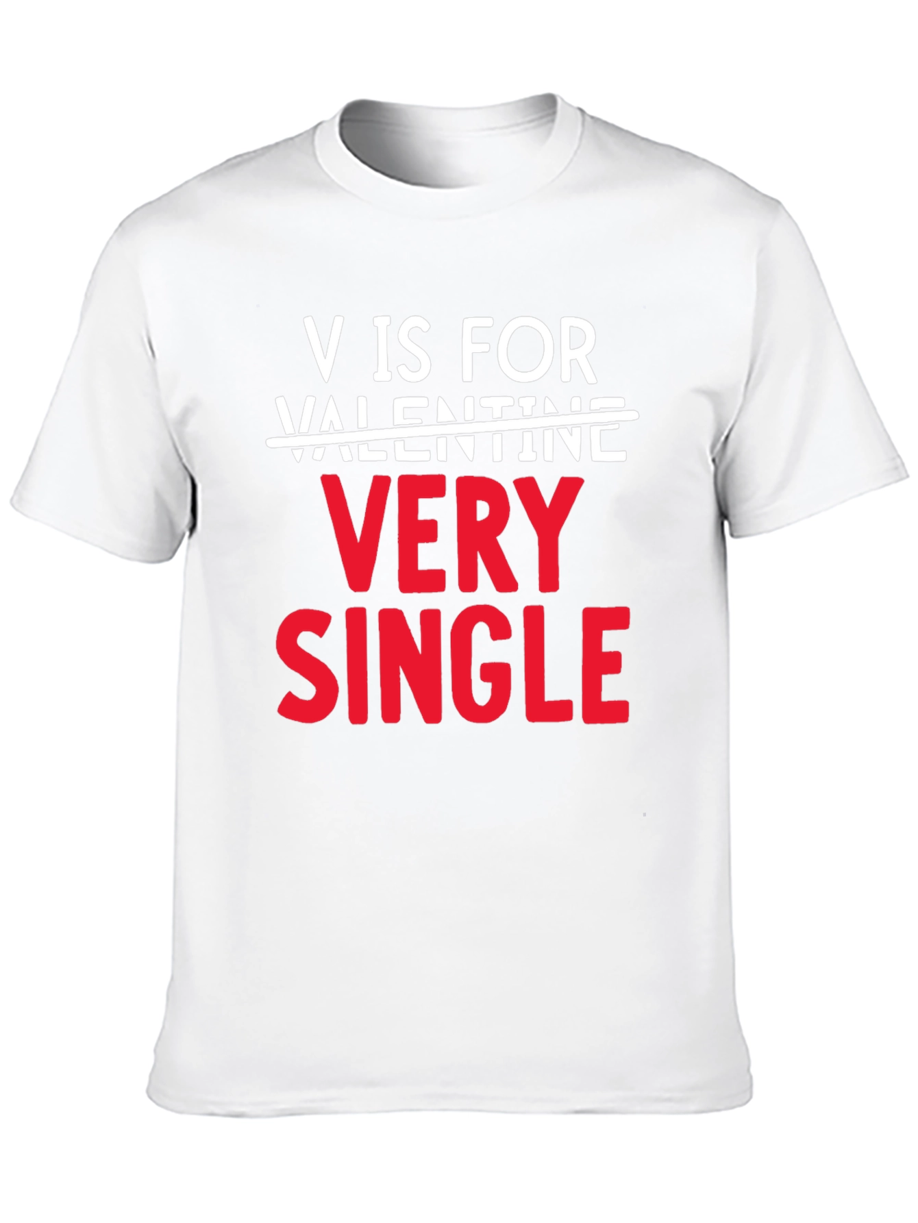 V is for Very Single Valentines Day T-Shirt