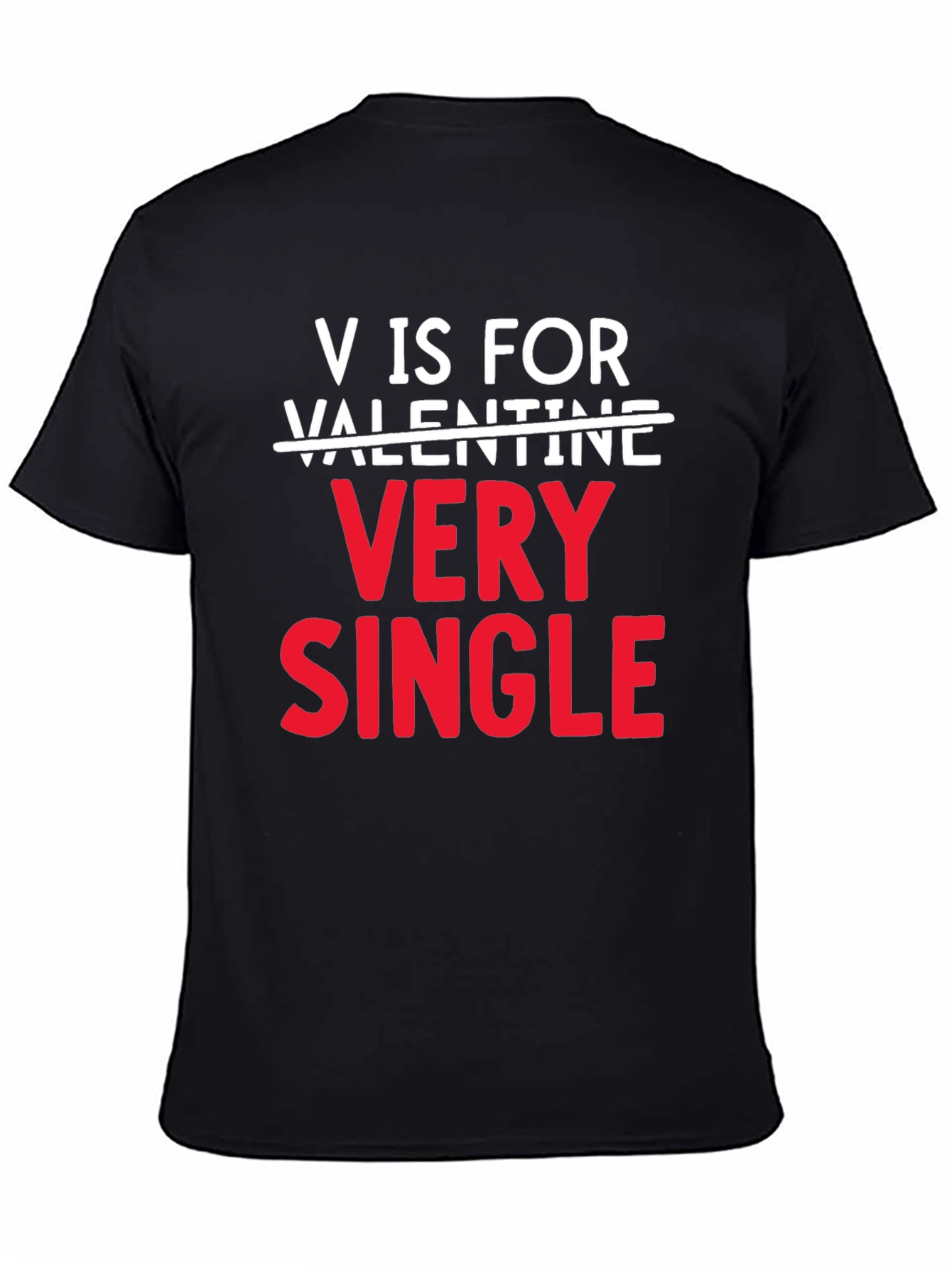 V is for Very Single Valentines Day T-Shirt