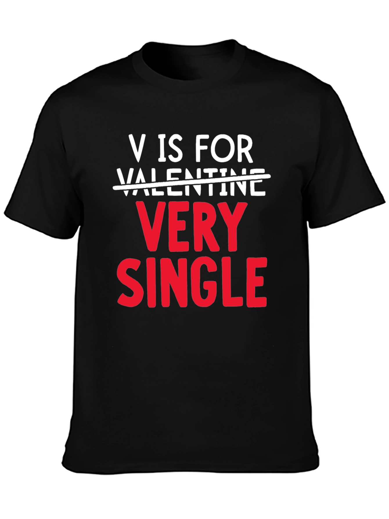V is for Very Single Valentines Day T-Shirt