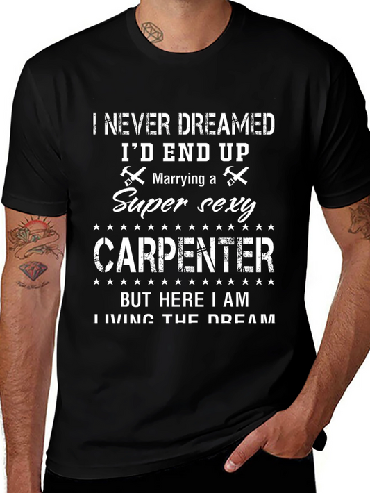 Super Sexy Carpenter T-Shirt - Husband Gift