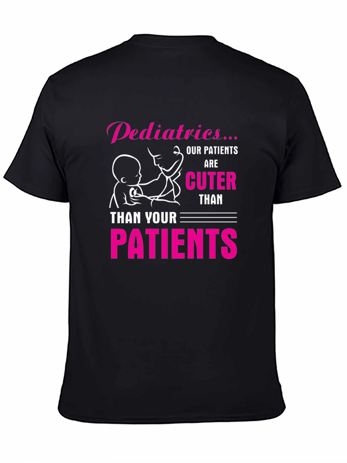 Pediatrics Cuter Than Your Patients Black T-Shirt