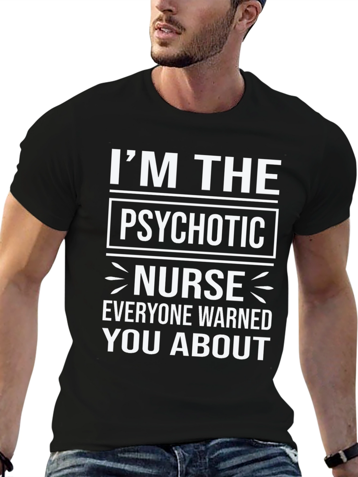 Im The Psychotic Nurse T-Shirt