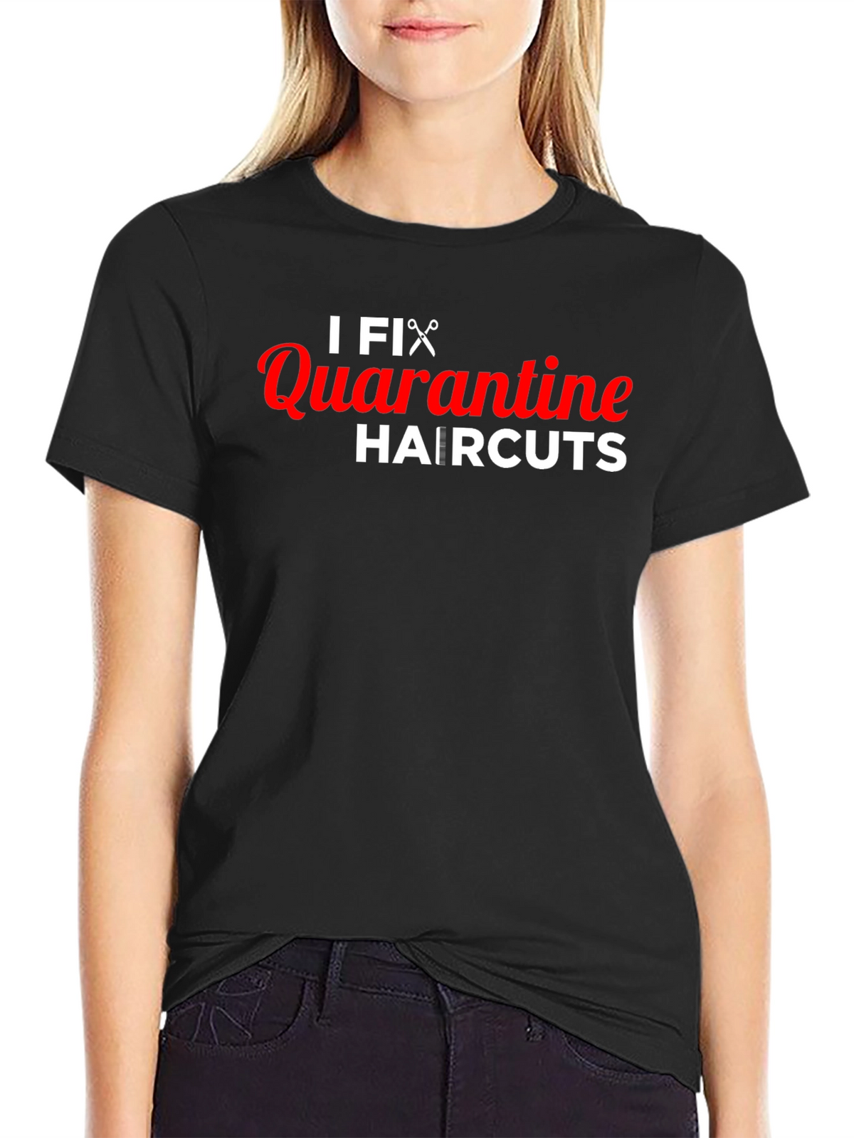 I Fix Quarantine Haircuts T-Shirt