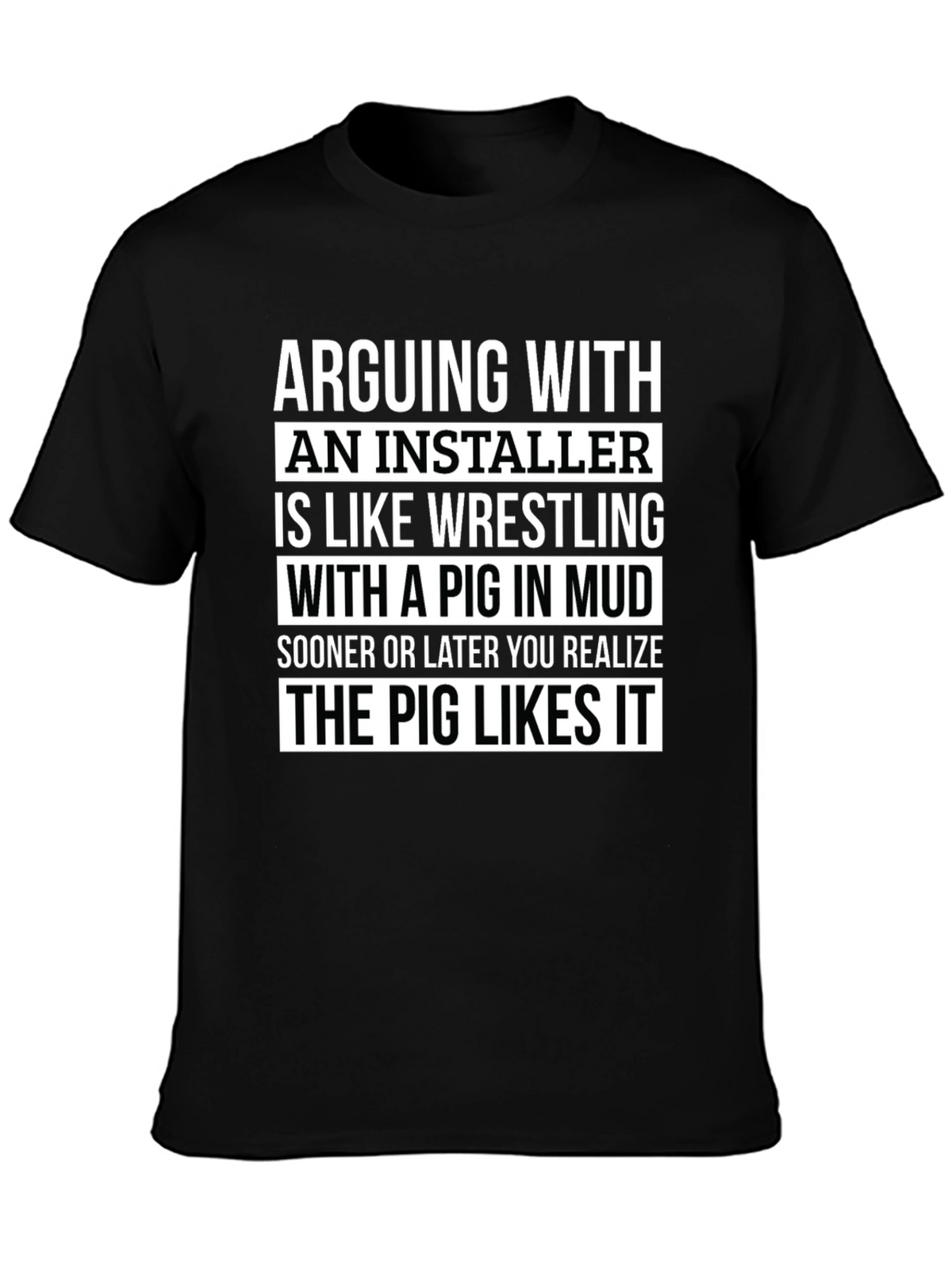 Installer Pig T-Shirt: Funny Sarcastic Humor