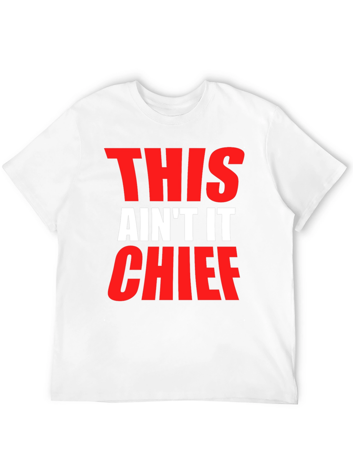 This Aint It Chief Graphic Tee