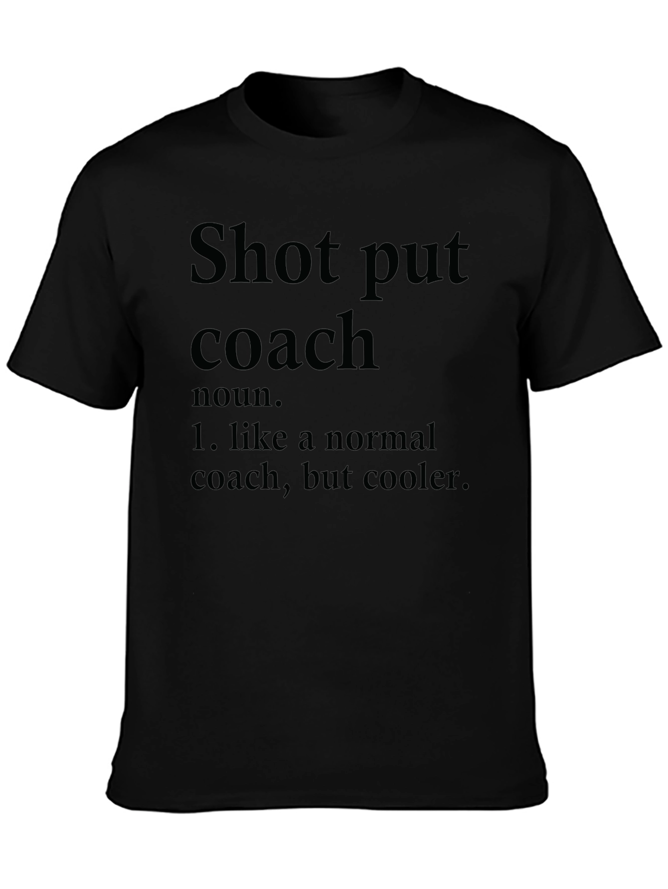 Shot Put Coach T-Shirt - Cool Definition Tee