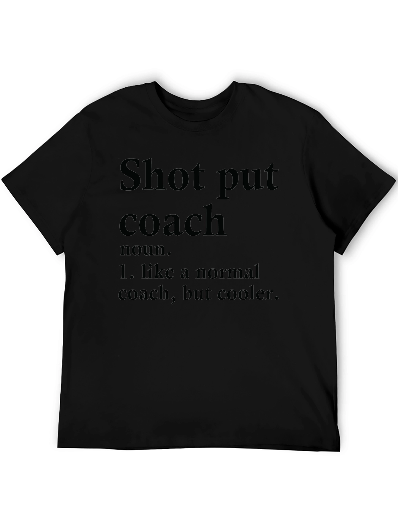 Shot Put Coach T-Shirt - Cool Definition Tee