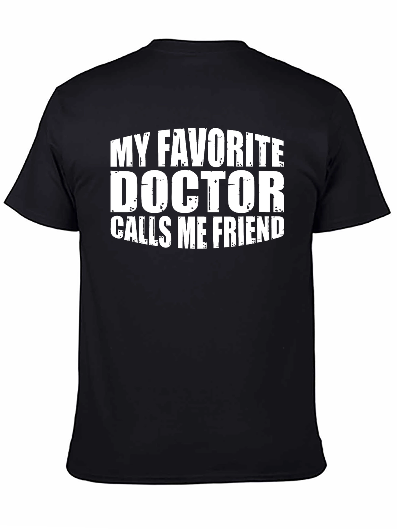 My Favorite Doctor Friend Tee - Black