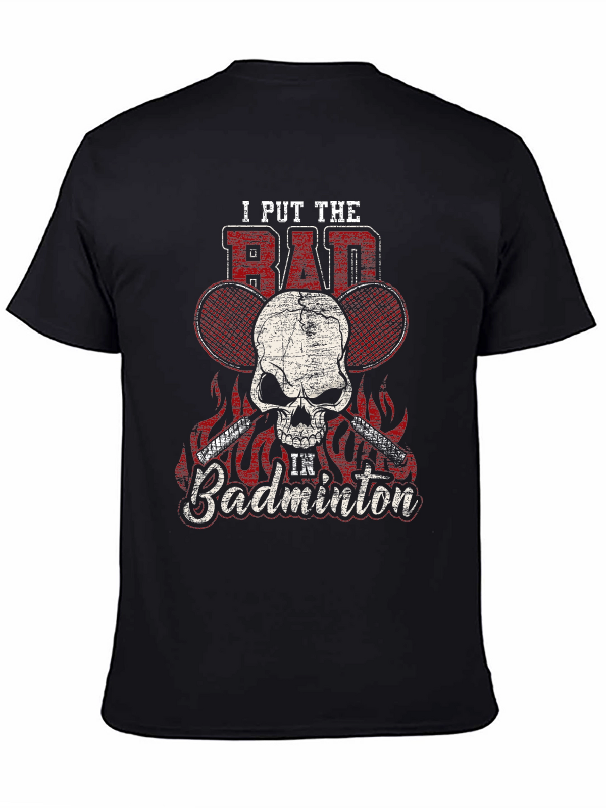I Put The Bad In Badminton T-Shirt