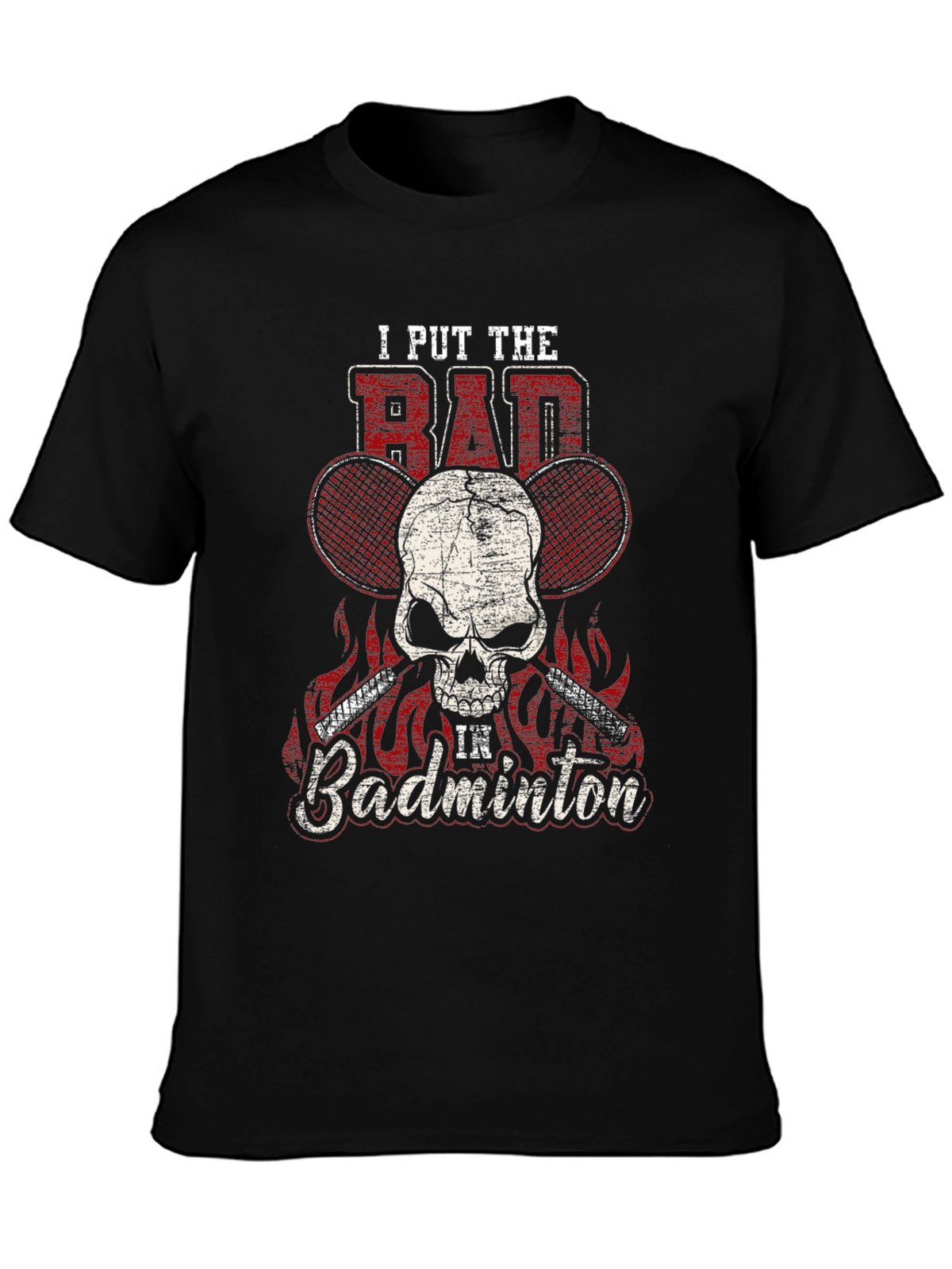 I Put The Bad In Badminton T-Shirt