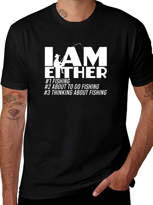 Fishing T-Shirt - I AM EITHER Graphic Tee