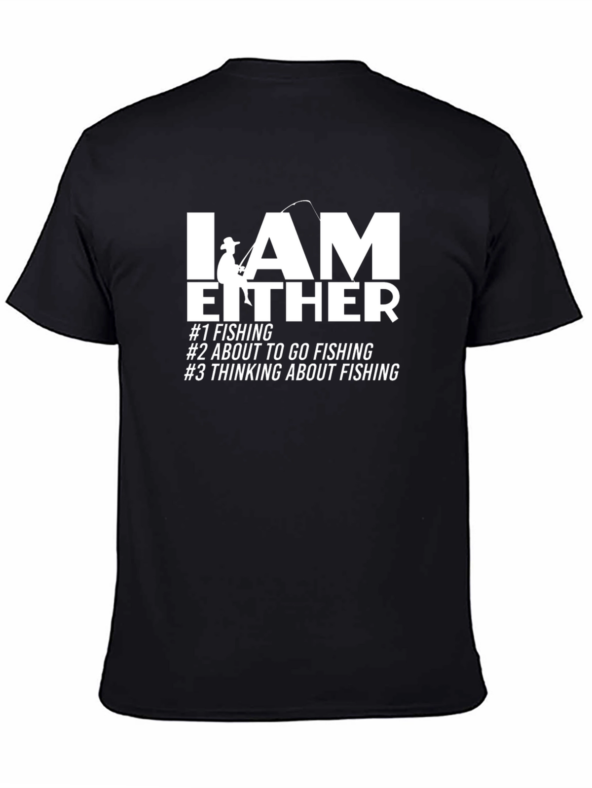Fishing T-Shirt - I AM EITHER Graphic Tee