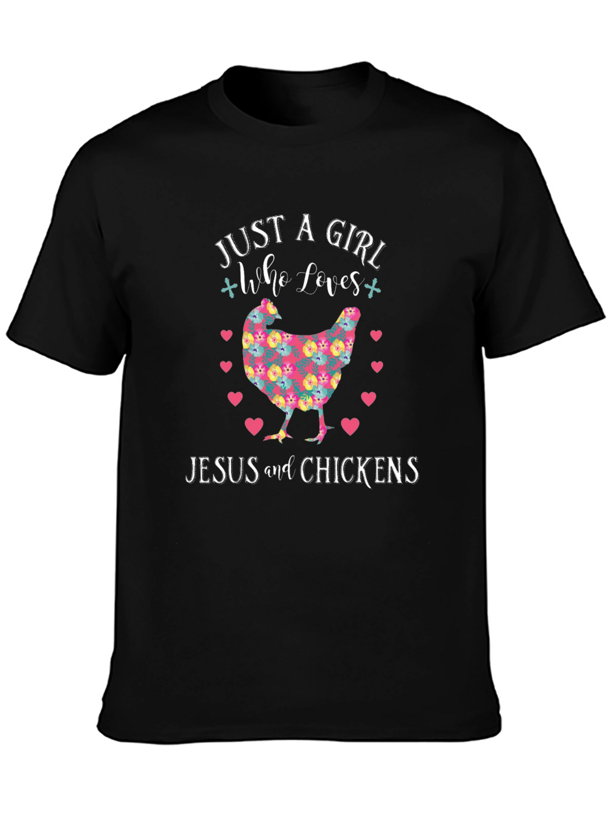 Just a Girl Who Loves Jesus and Chickens T-Shirt