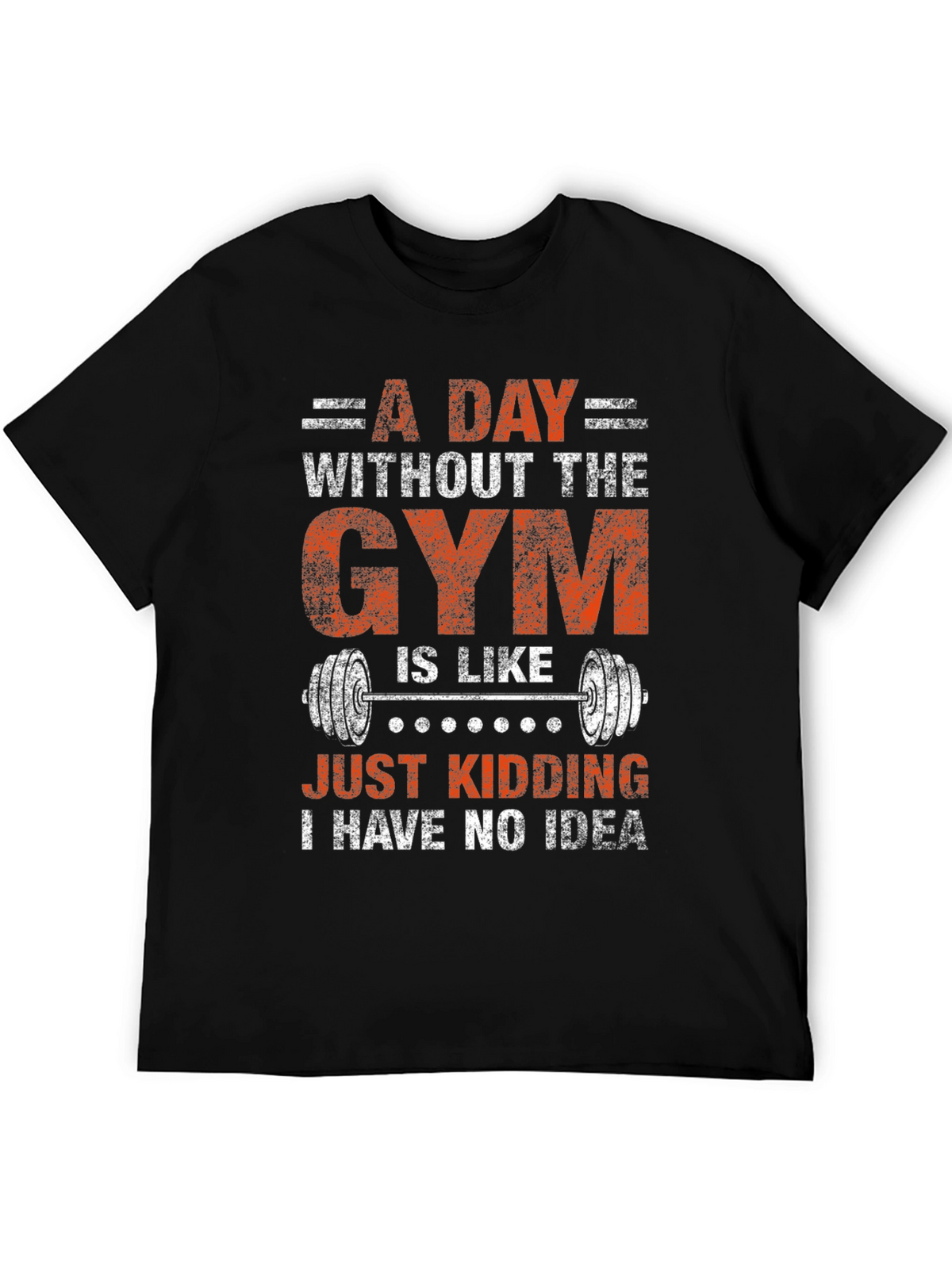 Funny Gym T-Shirt: A Day Without The Gym