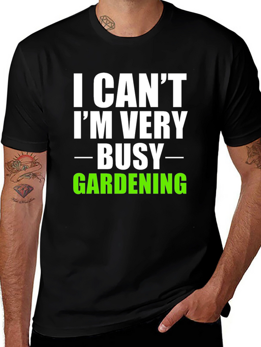 I Cant Im Very Busy Gardening T-Shirt