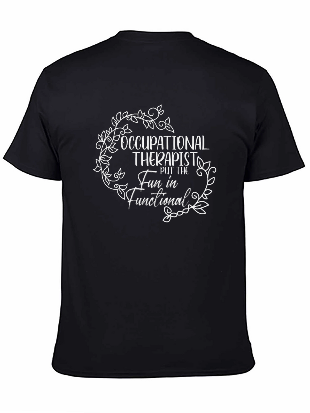 Occupational Therapist T-Shirt - Fun in Functional!