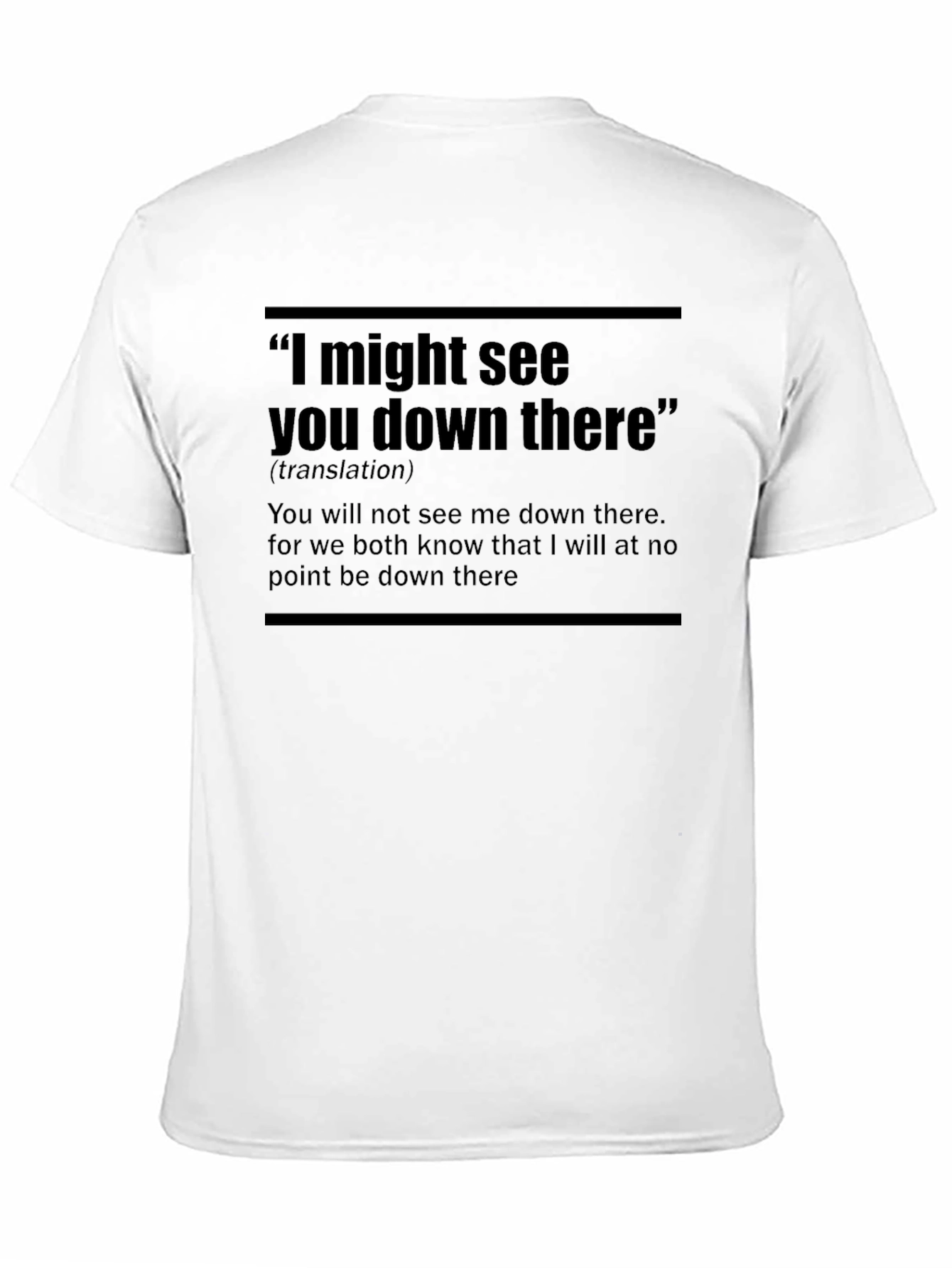 Sarcastic I Might See You Down There Graphic Tee