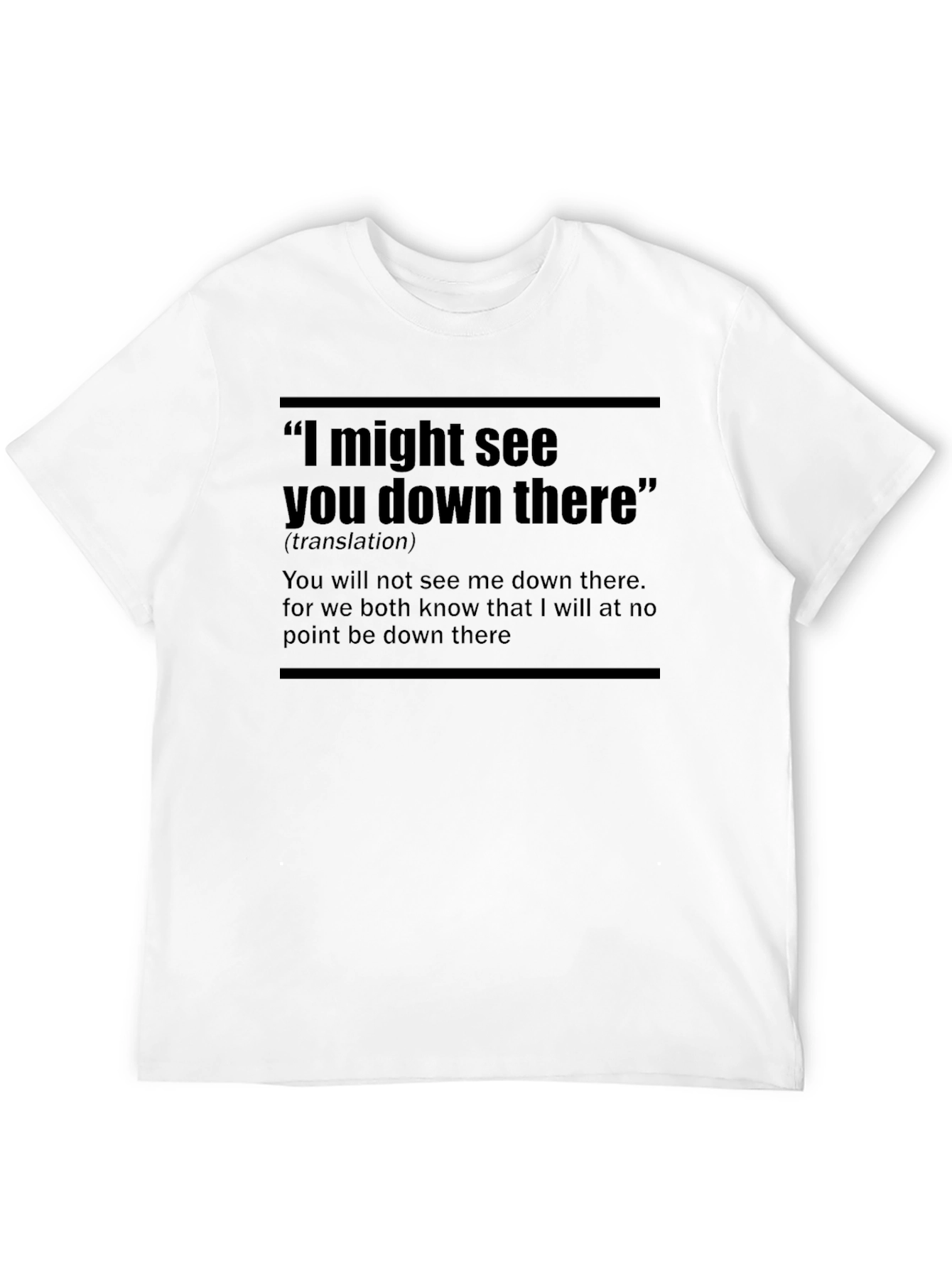 Sarcastic I Might See You Down There Graphic Tee