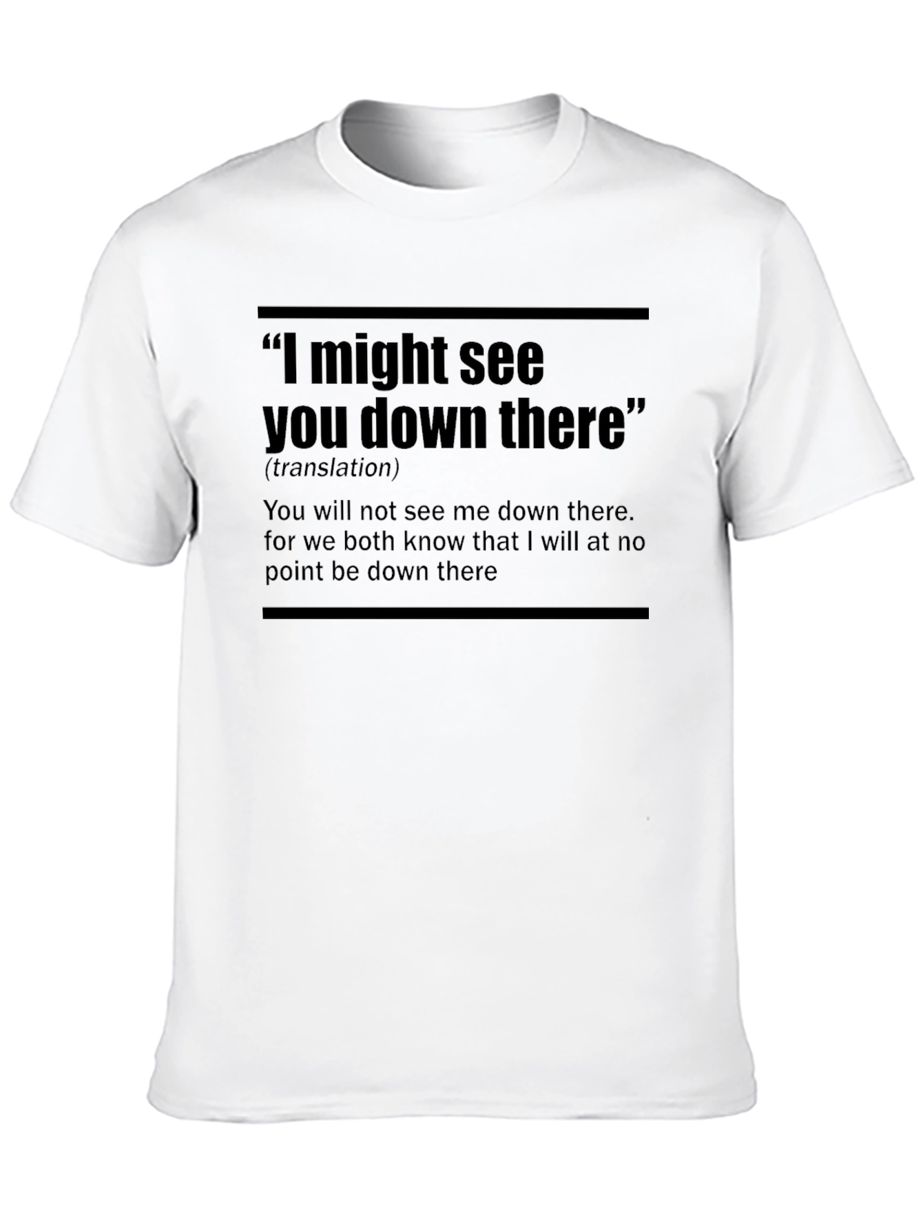 Sarcastic I Might See You Down There Graphic Tee