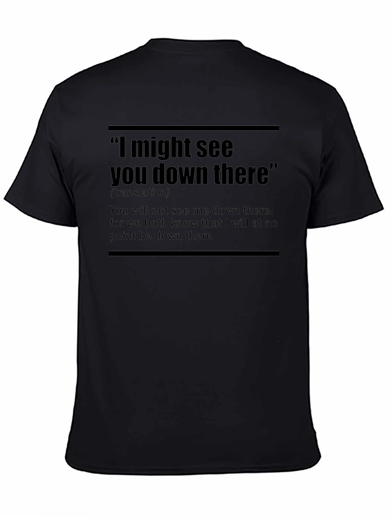 Sarcastic I Might See You Down There Graphic Tee