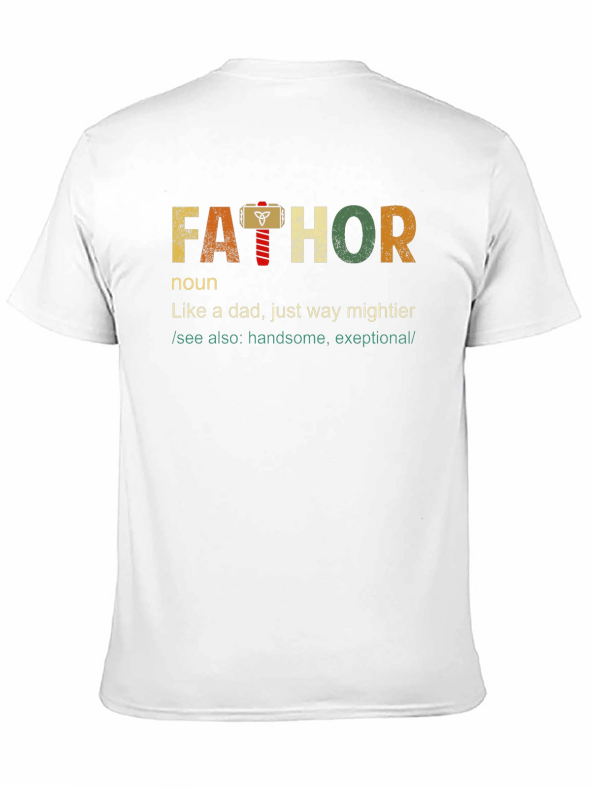 Fathor T-Shirt: Like a Dad Just Mightier