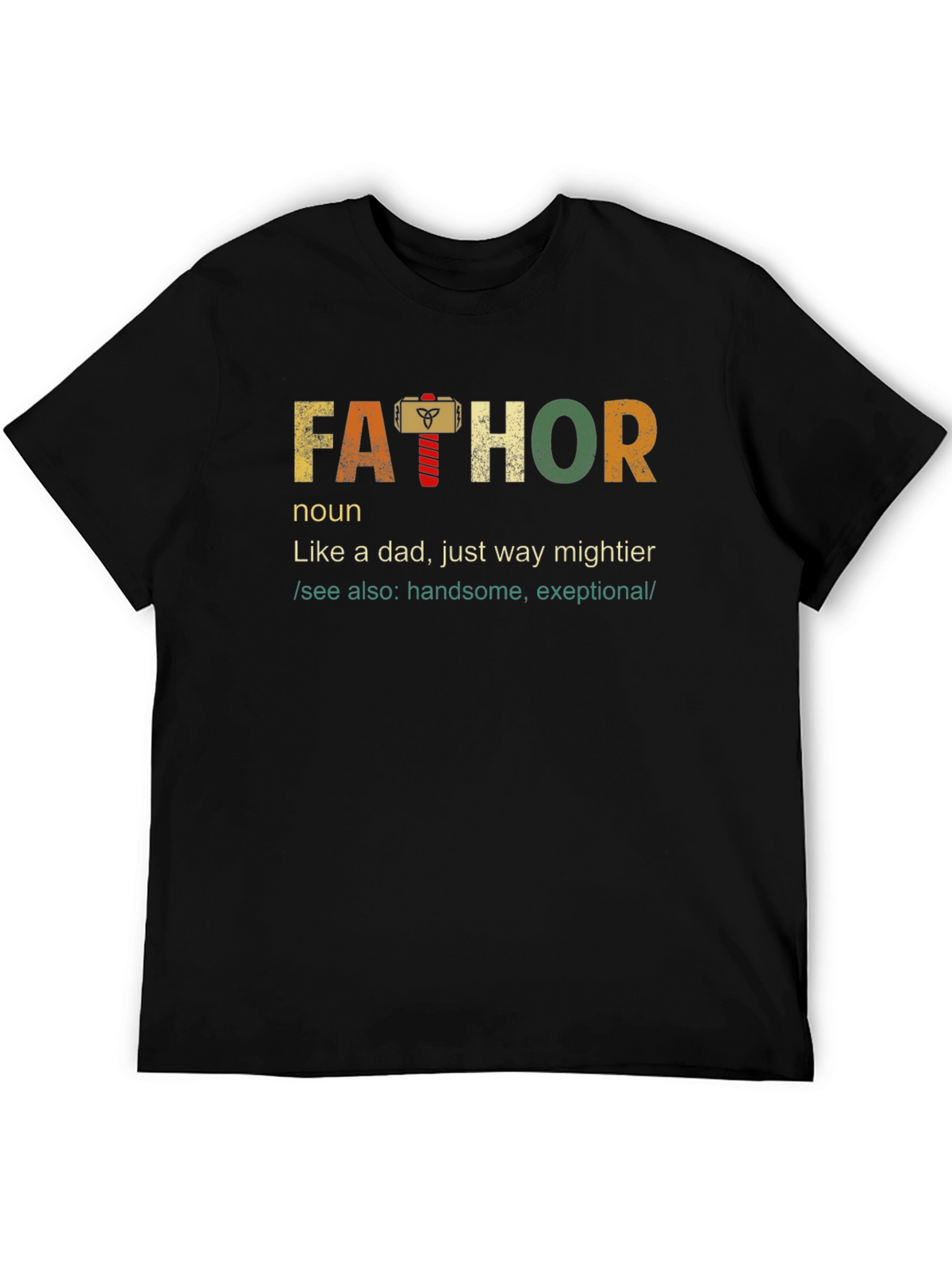 Fathor T-Shirt: Like a Dad Just Mightier
