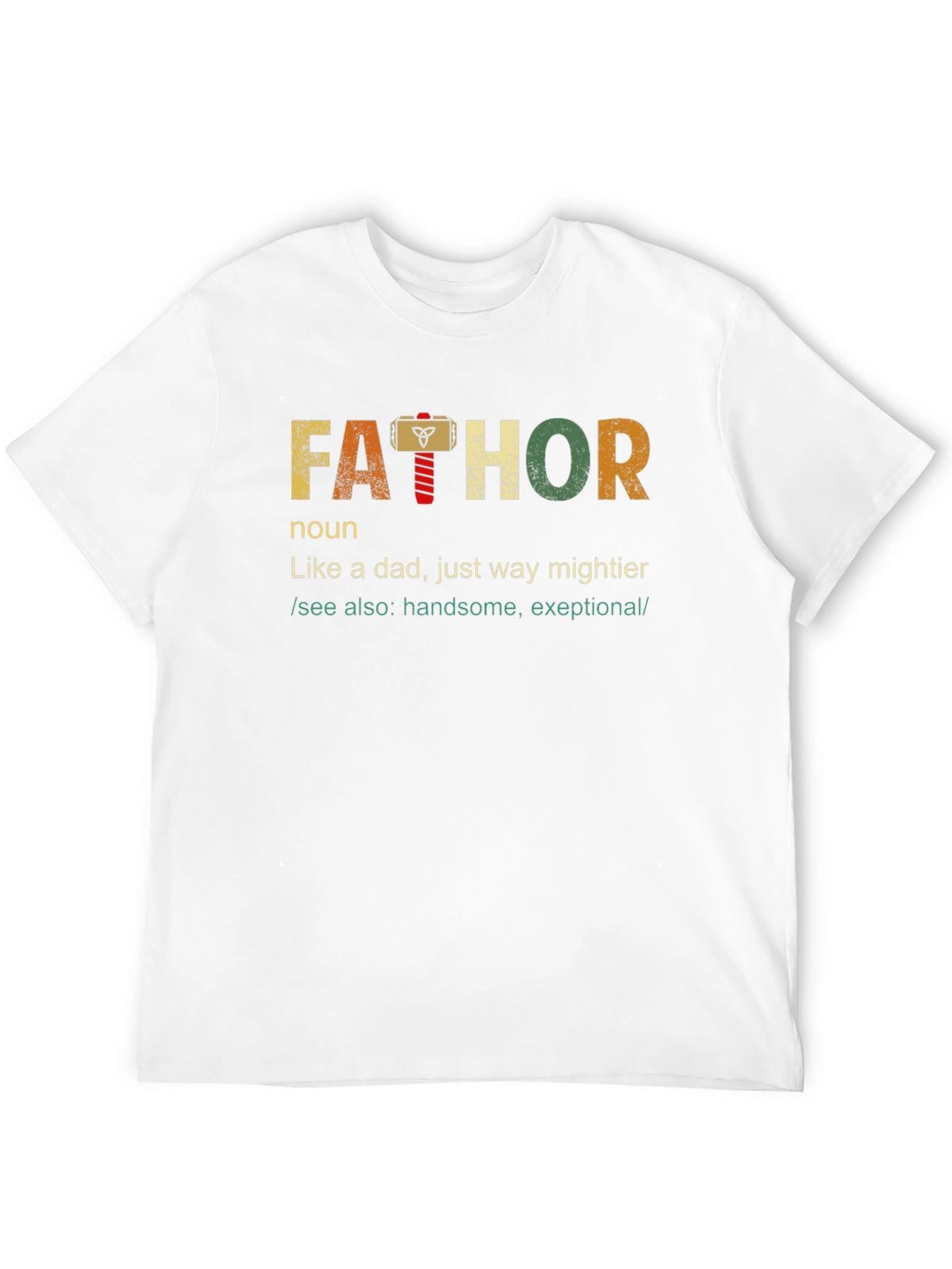 Fathor T-Shirt: Like a Dad Just Mightier