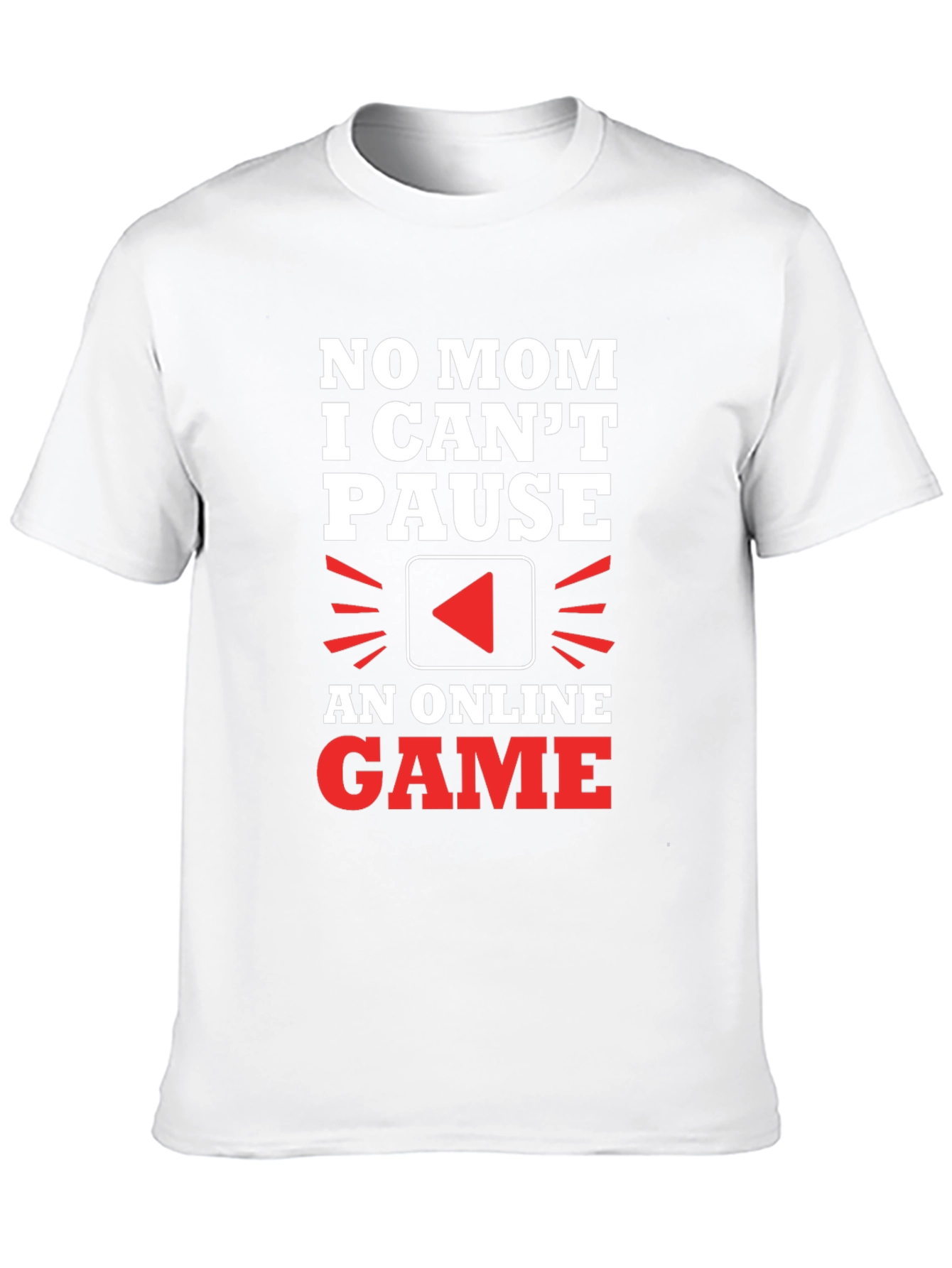 Gamer T-Shirt - No Mom I Cant Pause