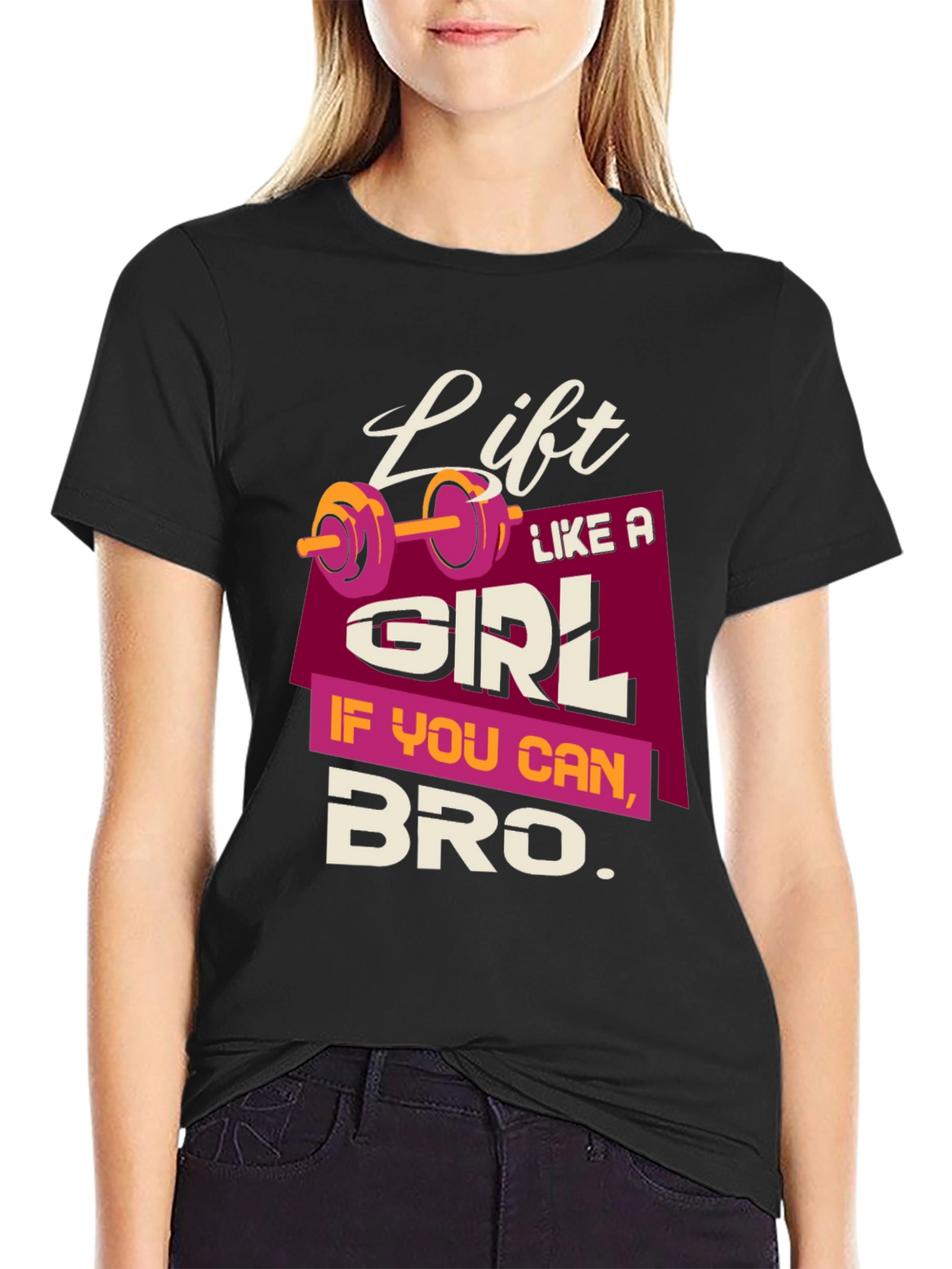 Lift Like a Girl Bro T-Shirt