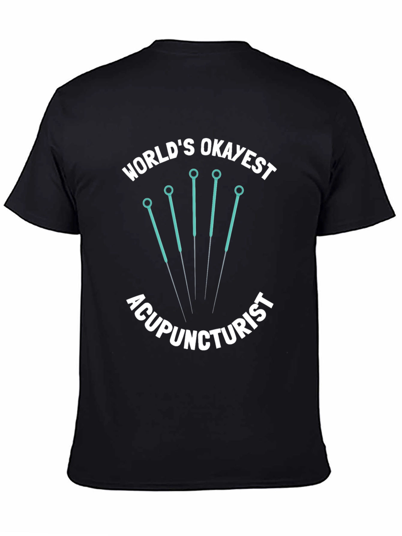 Worlds Okayest Acupuncturist Black Graphic Tee