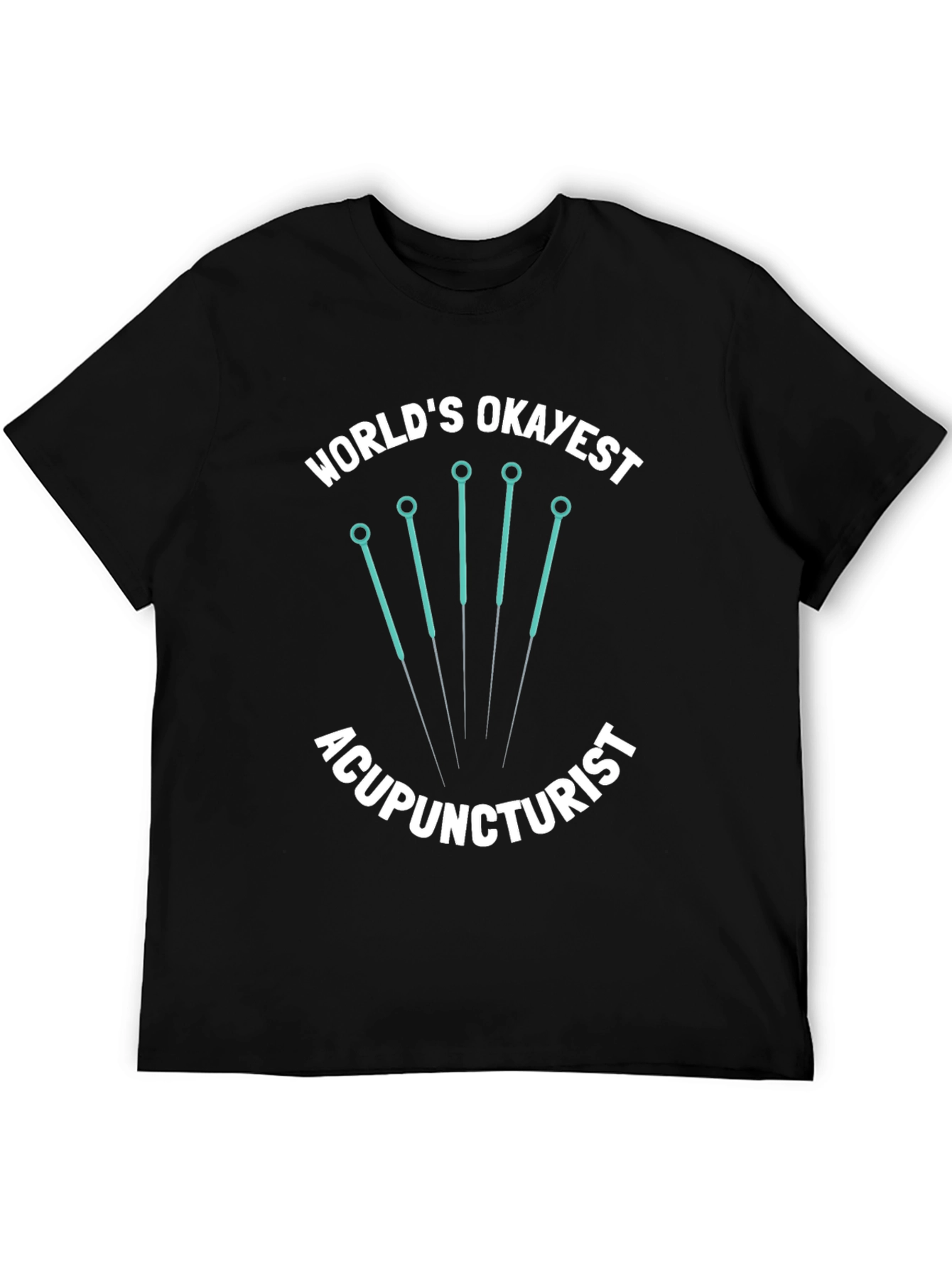 Worlds Okayest Acupuncturist Black Graphic Tee
