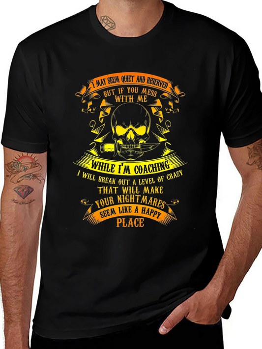 Coaching Crazy T-Shirt: Reserved But Mess With Me!