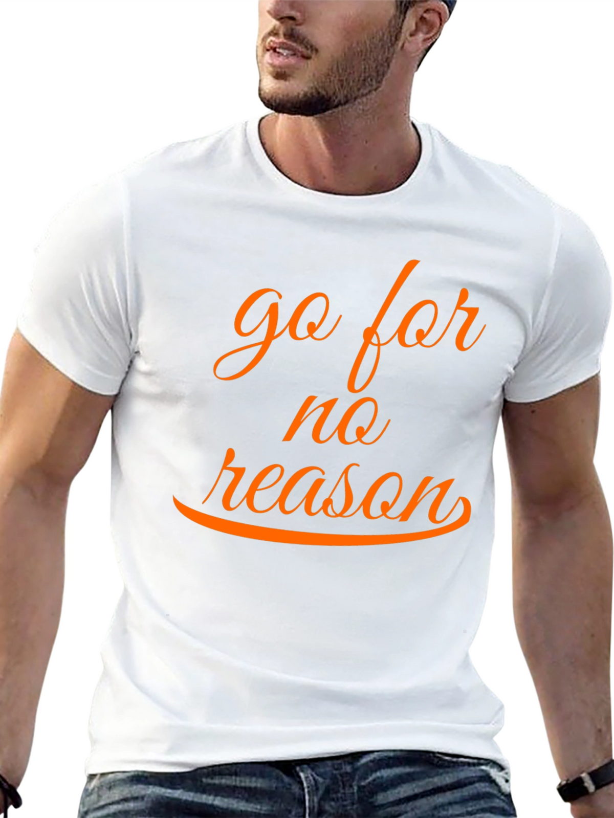 Go for No Reason T-Shirt - Casual Style