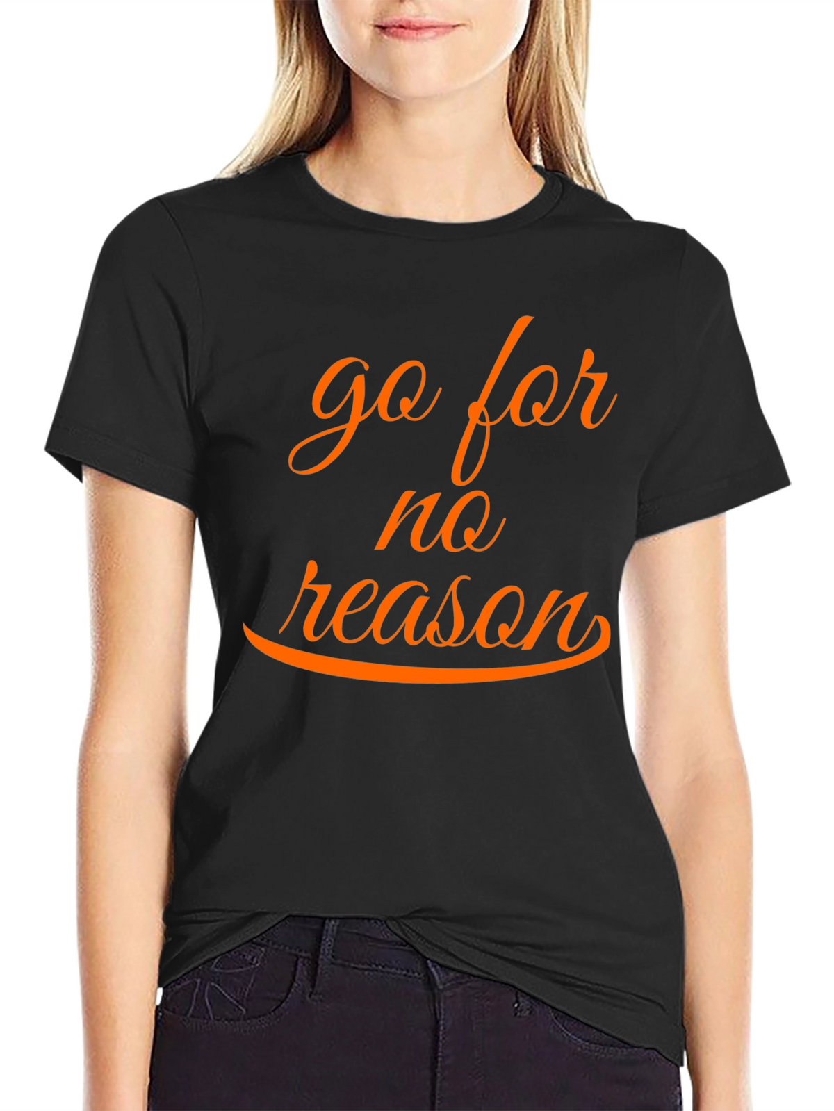 Go for No Reason T-Shirt - Casual Style