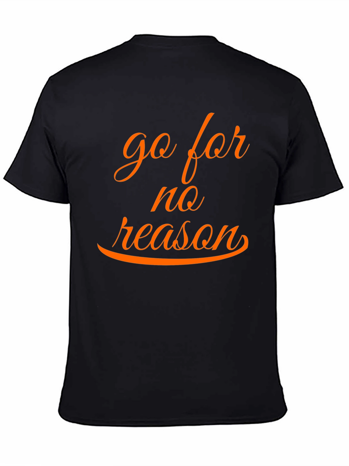 Go for No Reason T-Shirt - Casual Style