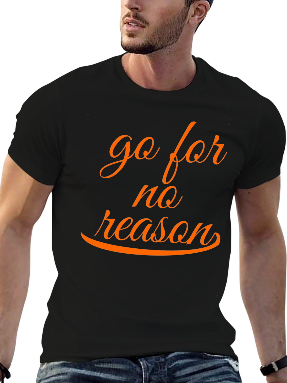 Go for No Reason T-Shirt - Casual Style