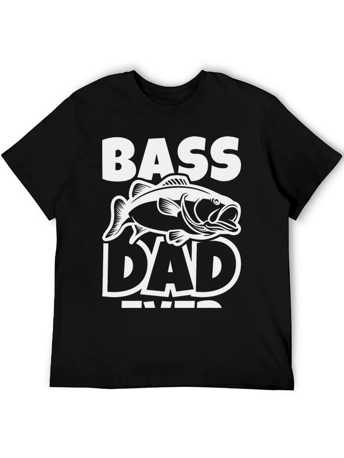 Bass Dad Ever Black T-Shirt