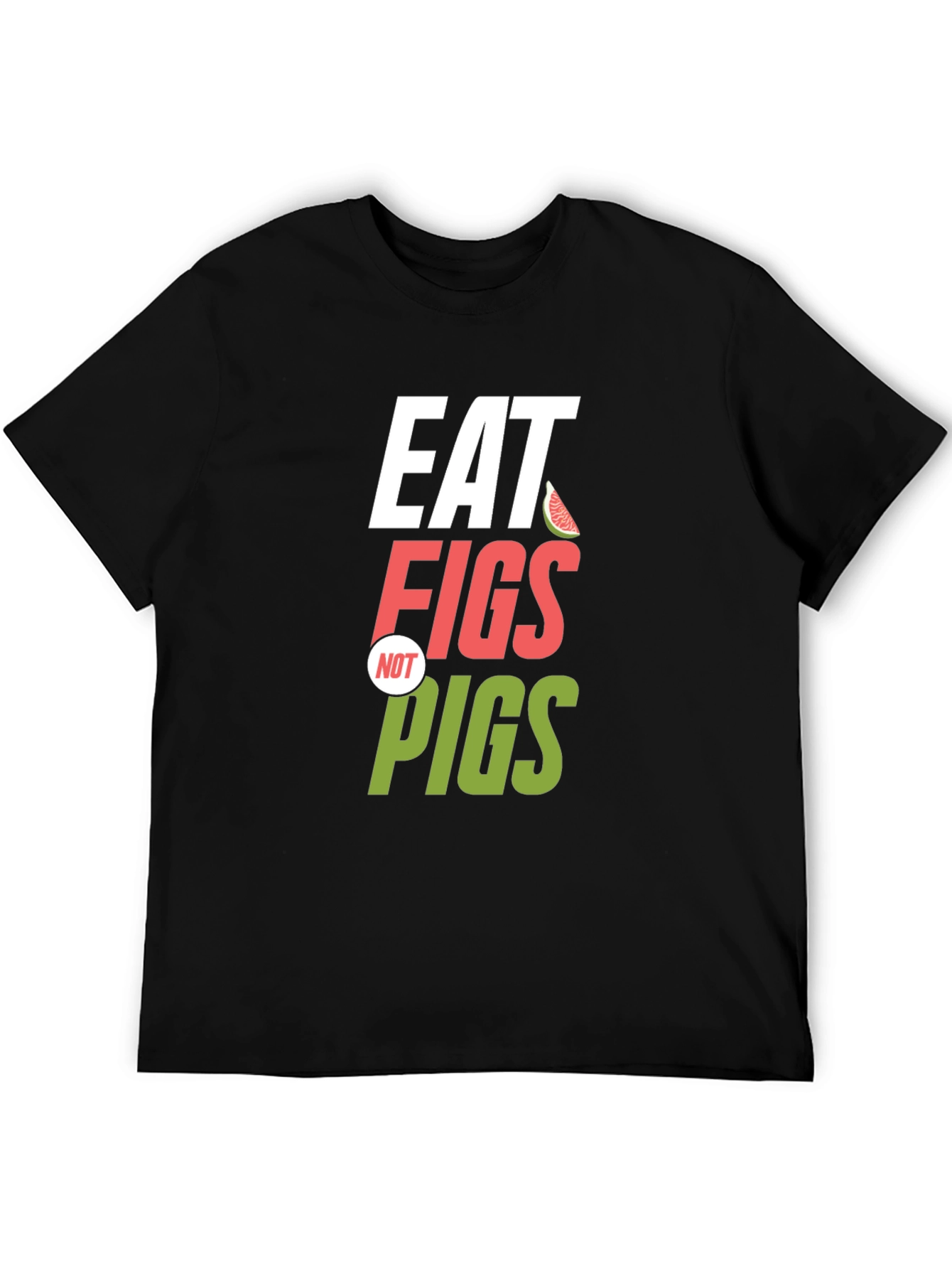 Eat Figs Not Pigs Graphic T-Shirt