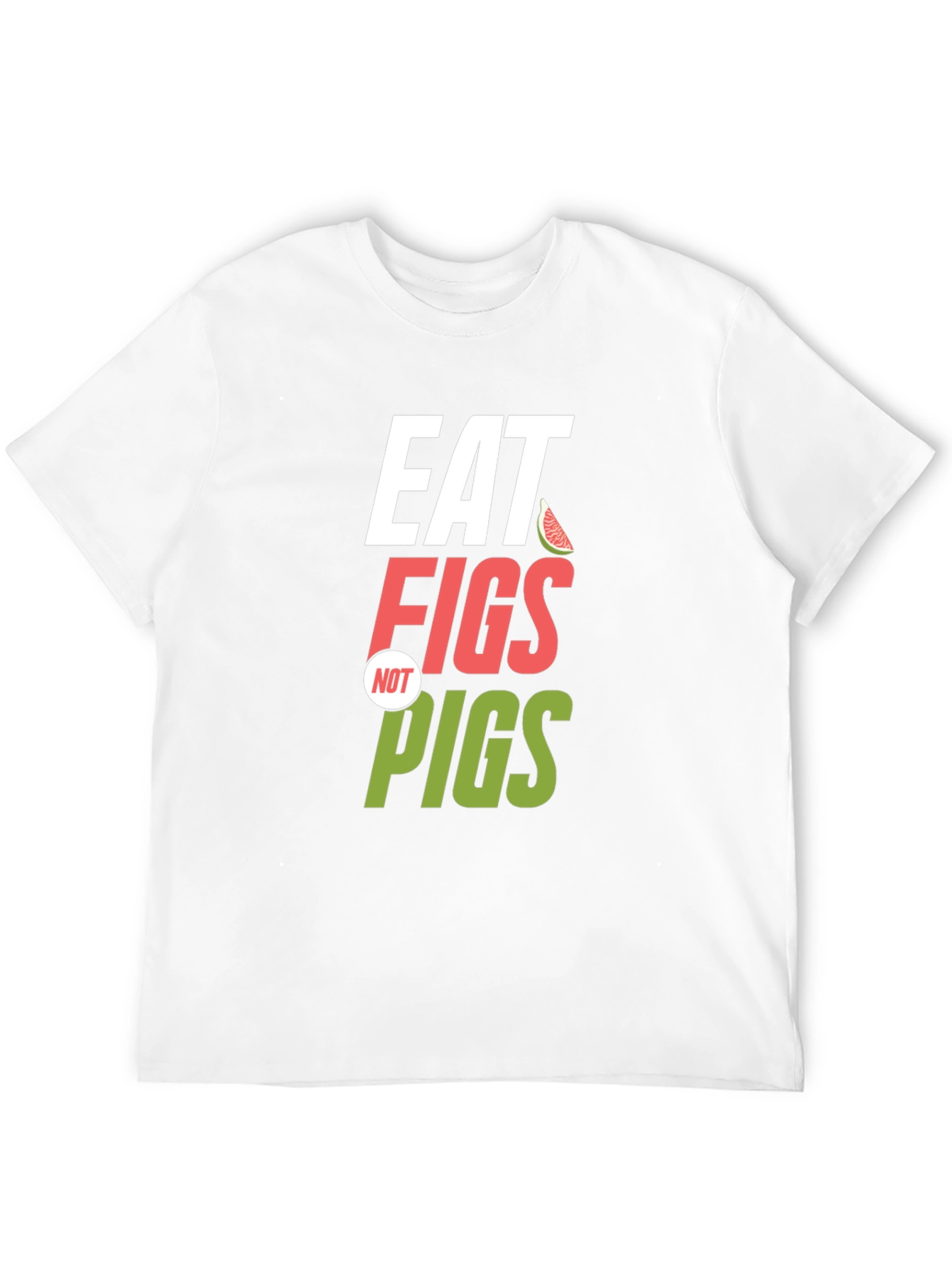 Eat Figs Not Pigs Graphic T-Shirt