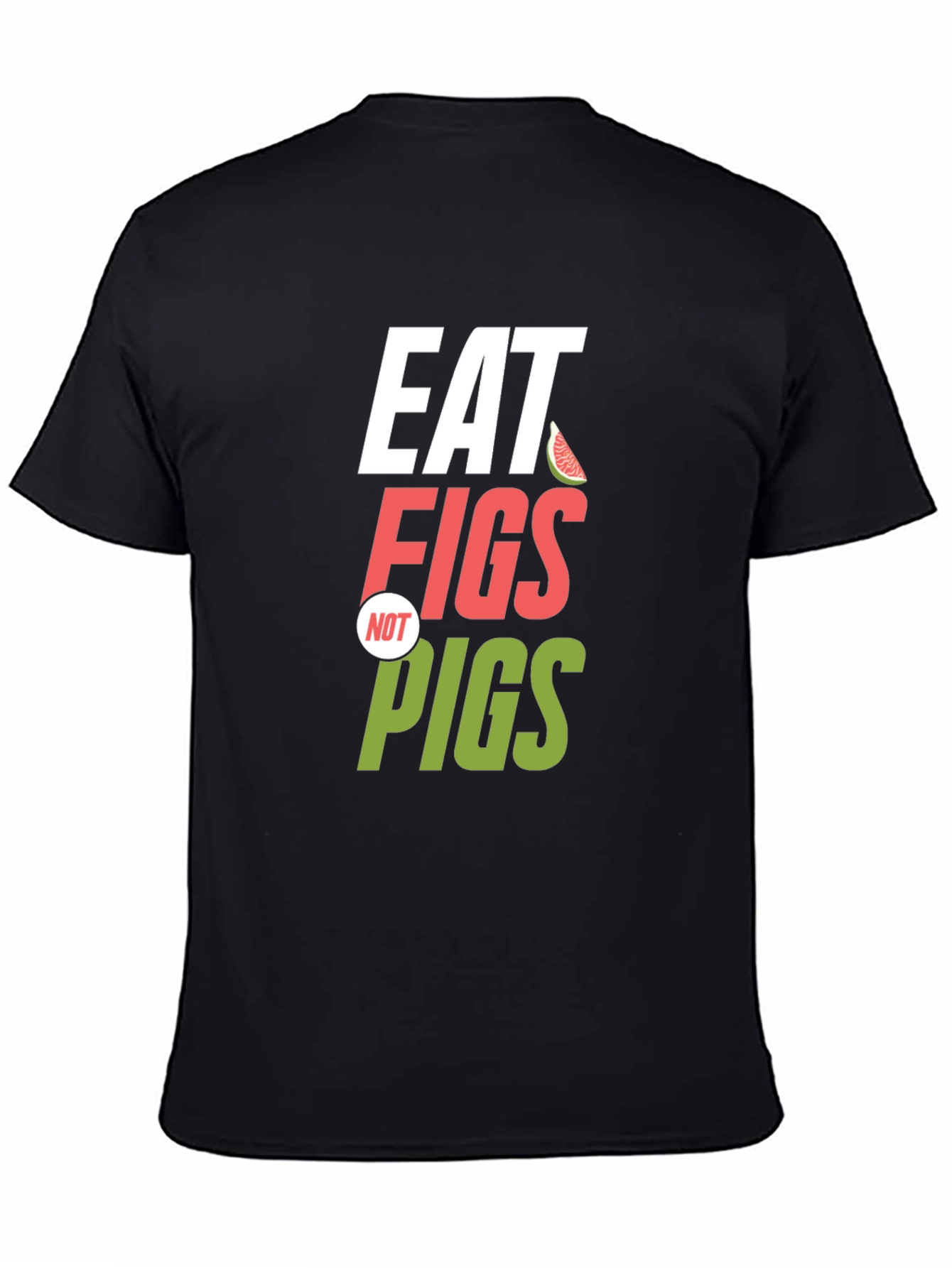 Eat Figs Not Pigs Graphic T-Shirt