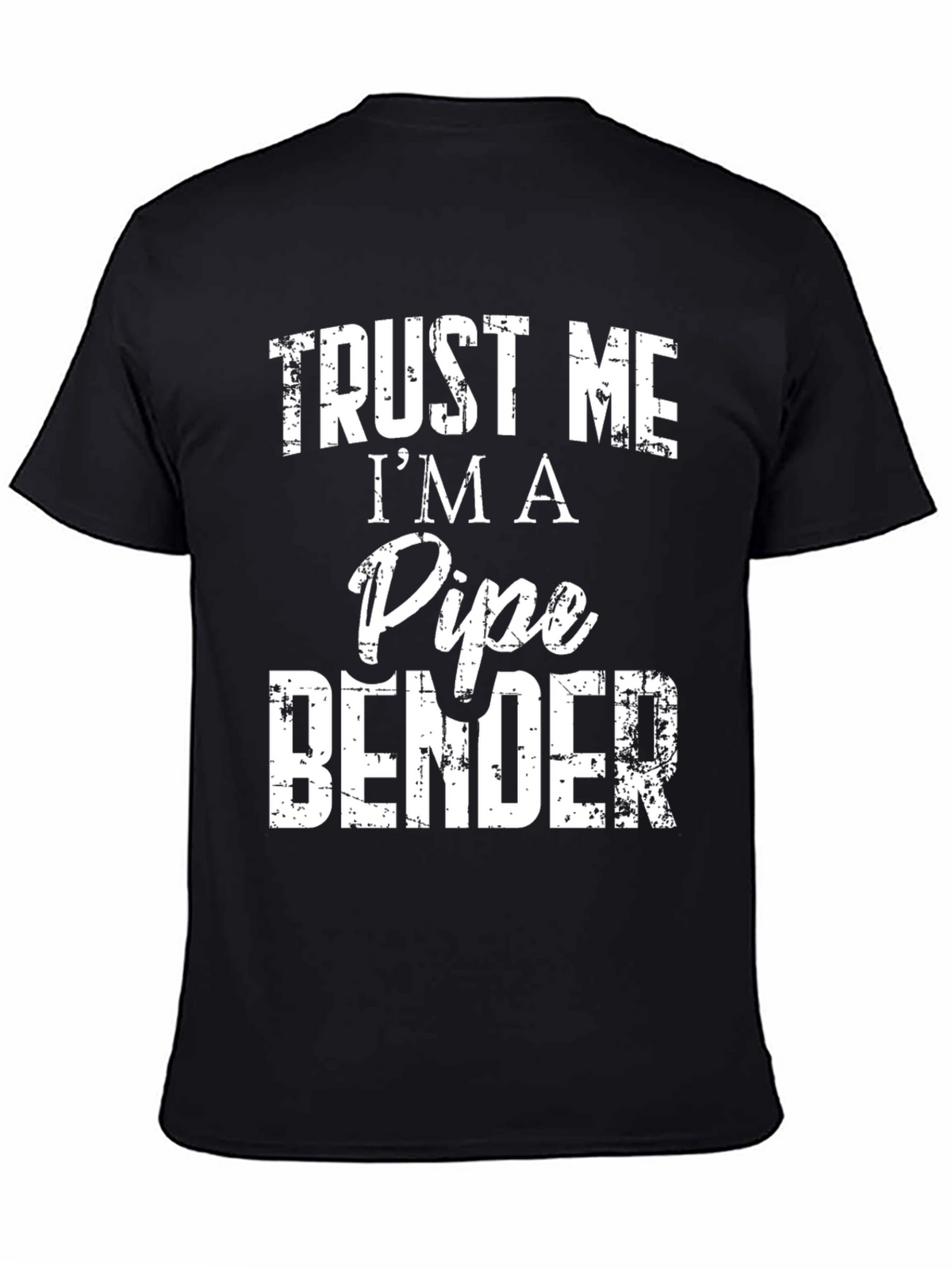 Trust Me Im a Pipe Bender T-Shirt