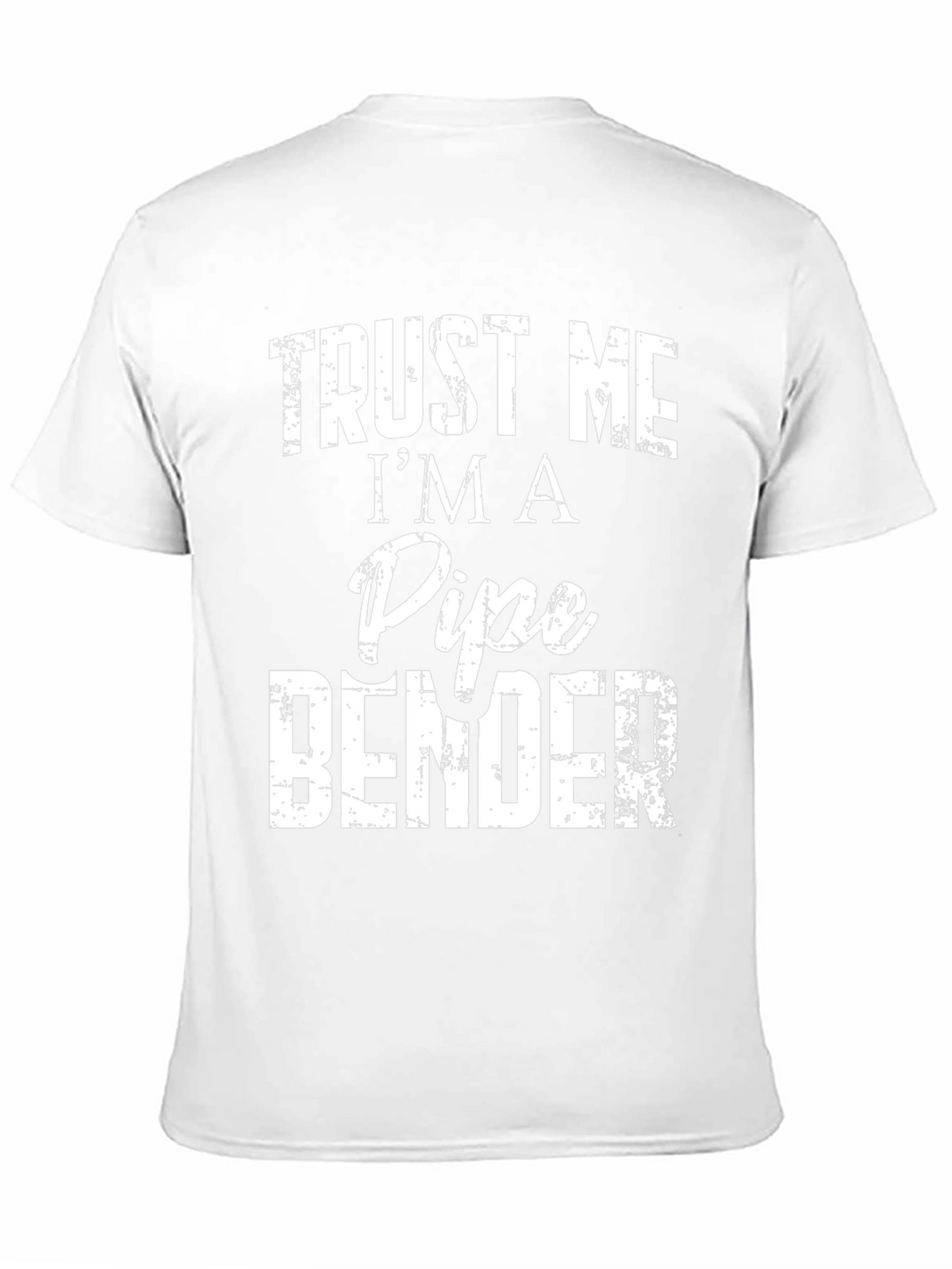 Trust Me Im a Pipe Bender T-Shirt