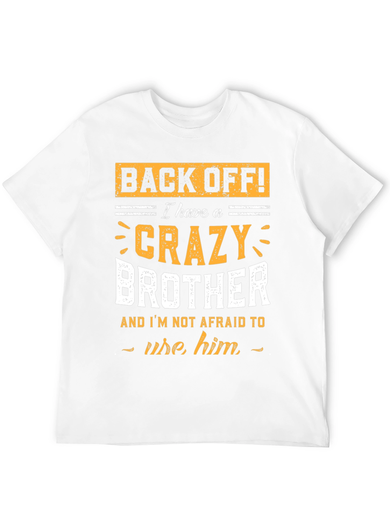 Crazy Brother T-Shirt: Back Off!