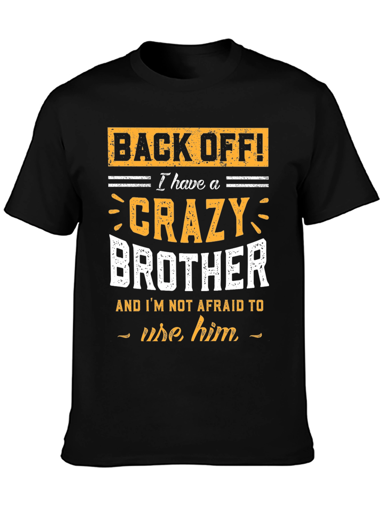Crazy Brother T-Shirt: Back Off!