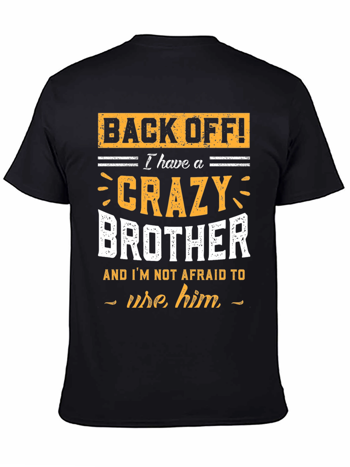 Crazy Brother T-Shirt: Back Off!