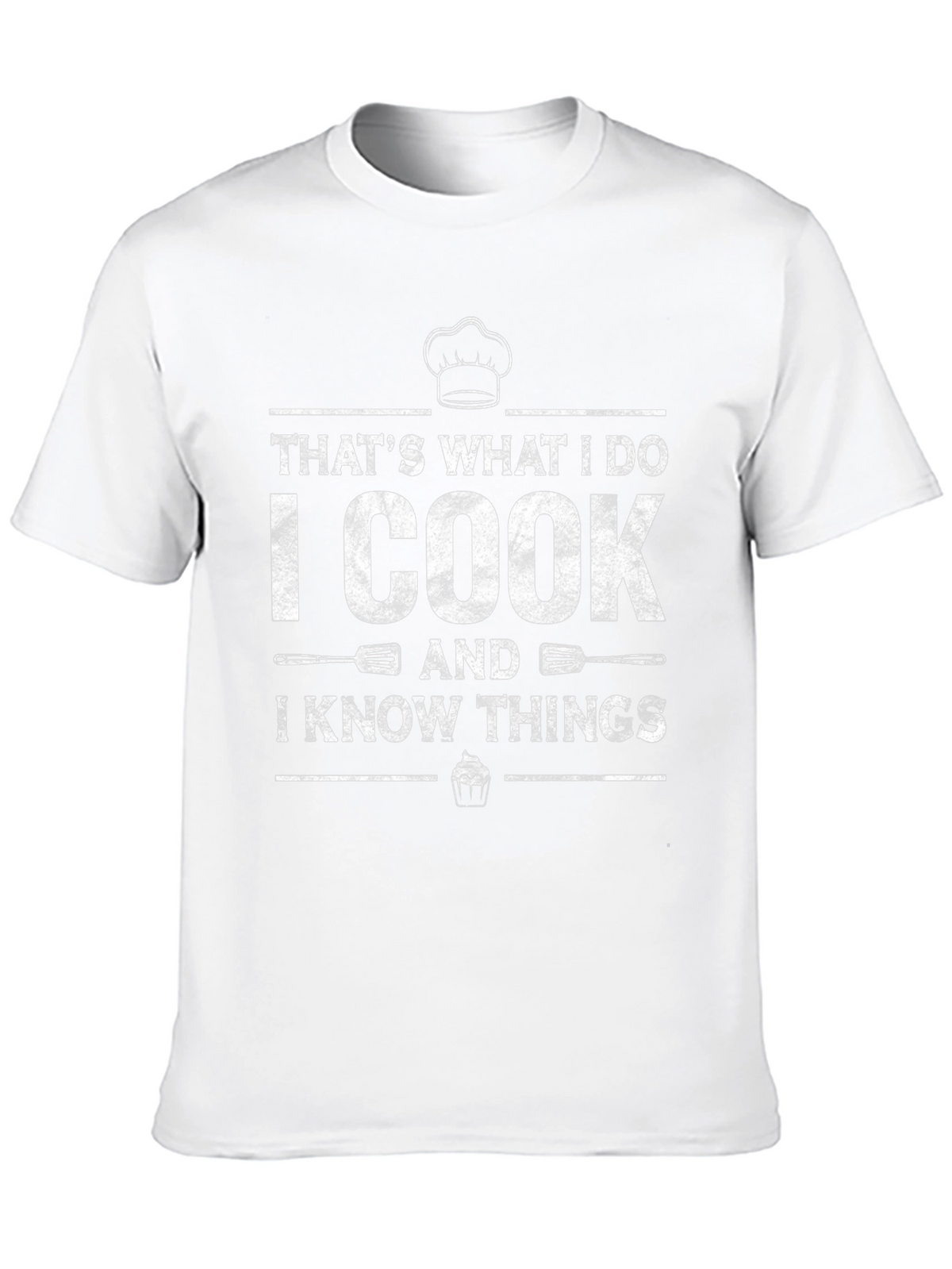 I Cook And I Know Things Graphic T-Shirt