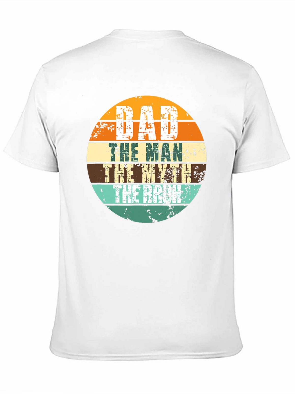 Dad the Man the Myth the Bruh T-Shirt